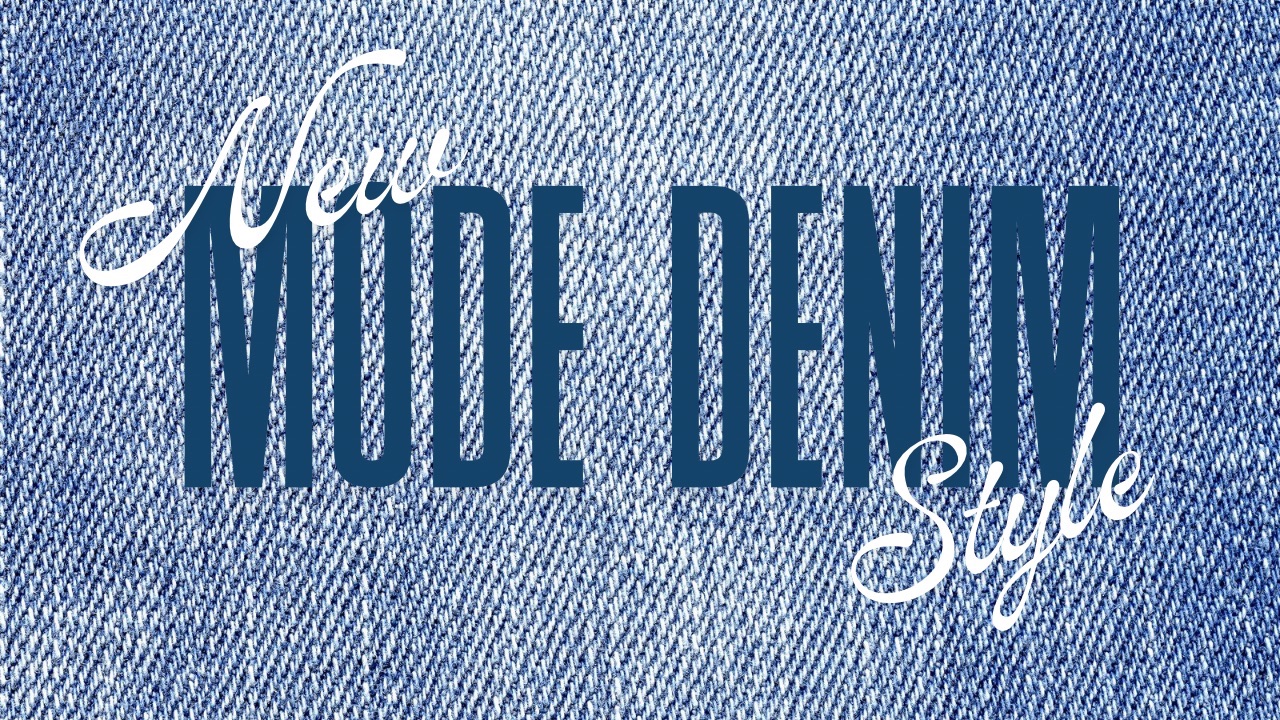 NEW MODE DENIM STYLE